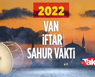 ⏰VAN 2022 RAMAZAN İMSAKİYESİ! 2022 Van oruç sahur hangi gün, iftar saat kaçta?