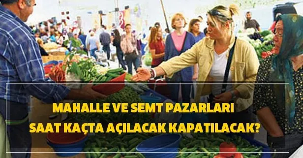 semt ve mahalle pazarlari acik mi saat kacta acilacak kapatilacak iste istanbul semt pazarlari gunleri ve yerleri takvim