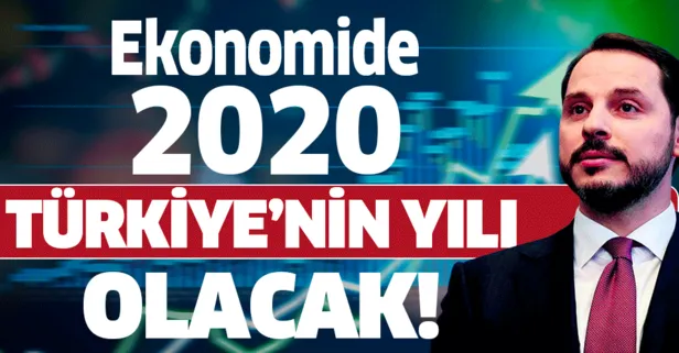 Ekonomide 2020 Türkiye’nin yılı olacak!