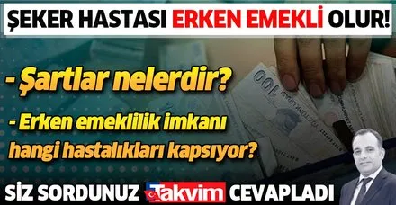 seker hastasi erken emekli olur takvim