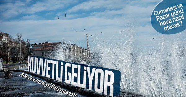 HAVA DURUMU | Meteoroloji il il uyardı! Çok kuvvetli geliyor! Cumartesi ve Pazar günü hava nasıl olacak?-1