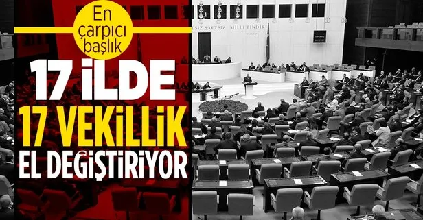 17 ilde 17 milletvekilliği parti değiştiriyor