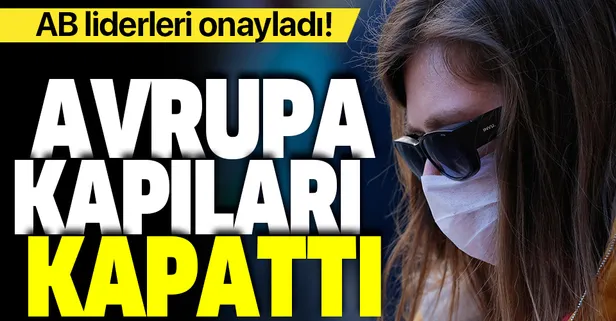 Son dakika: AB'den flaş koronavirüs (Kovid-19) kararı: Seyahatlere 30 günlük geçici kısıtlama
