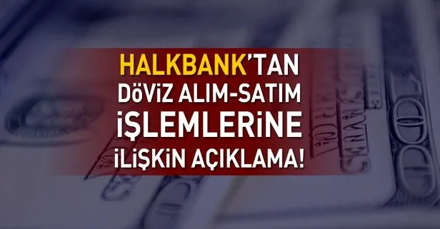 Halkbank'tan döviz alım-satım işlemlerine ilişkin açıklama