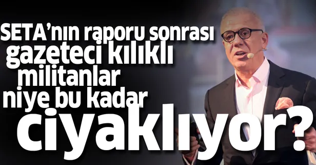 SETA'nın raporu sonrası gazeteci kılıklı militanlar niye bu kadar ciyaklıyor?