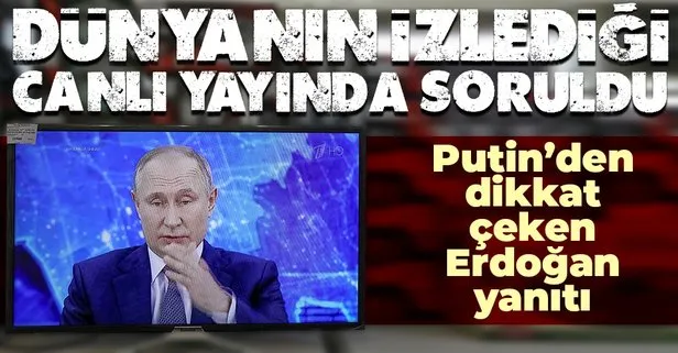 SON DAKİKA! Dünyanın izlediği canlı yayında Putin’den Erdoğan ve Türkiye açıklaması