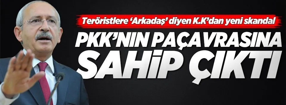 Kılılçdaroğlu PKK'nın paçavrasına sahip çıktı