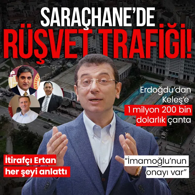 Saraçhanede rüşvet trafiği! İtirafçı Ertan Yıldız anlattı: Aykut Erdoğdu 1 milyon 200 bin doları çantayla Fatih Keleşe teslim etti