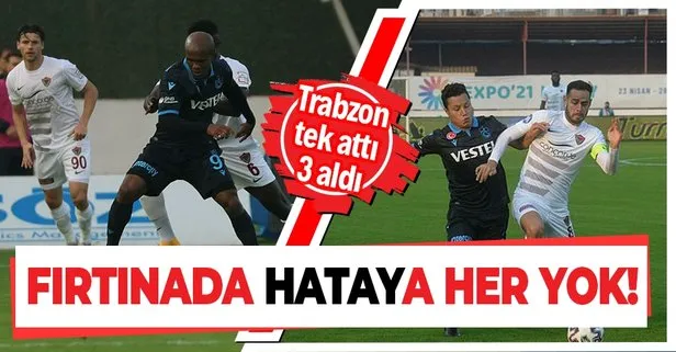 Trabzonspor Hatay deplasmanında tek attı 3 aldı!