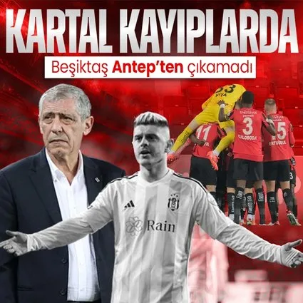 Beşiktaş deplasmanda Gaziantep FK’ya 2-0 mağlup oldu! İşte maçta yaşananlar...