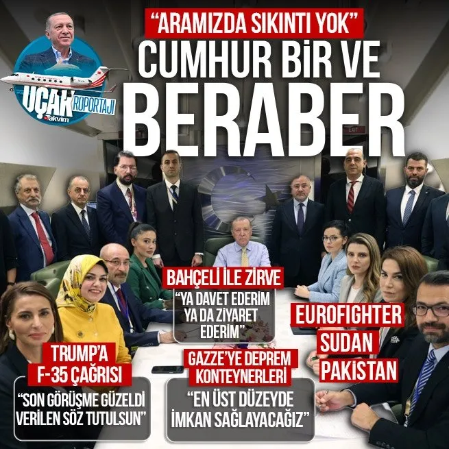 Başkan Erdoğandan Azerbaycan dönüşü duyurdu: Bahçeli ile Cumhur Zirvesi | Gazzeye deprem konteynerleri | Trump ve F-35 mesajı