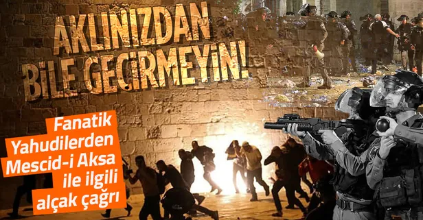 "Tapınak Örgütleri" adıyla bilinen fanatik Yahudi gruptan Mescid-i Aksa'ya baskın çağrısı