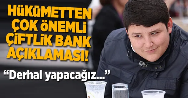 Hükümetten flaş Çiftlik Bank açıklaması