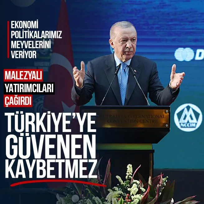Başkan Erdoğandan Malezyalı yatırımcılara çağrı: Türkiyeye güvenen pişman olmaz