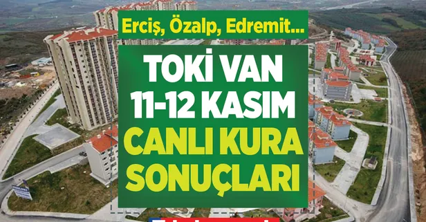 🏡 TOKİ VAN CANLI KURA SONUÇLARI! TOKİ Van 2+1, 3+1 kura çekimi NİHAİ ve YEDEK isim LİSTESİ! Çaldıran, Edremit, Erciş, Gevaş, Özalp, Muradiye...