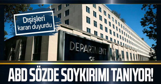 Son dakika! ABD Dışişleri: 1915 olaylarına soykırım diyeceğiz