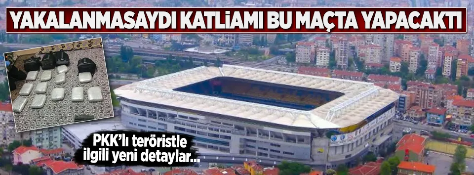 PKK'lı hainin hedefi F.Bahçe-Sivas maçıymış