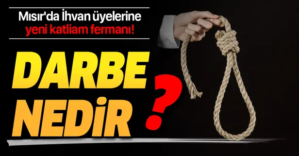 Darbeci Sisi İhvan mensubu 6 muhalifi idam edecek