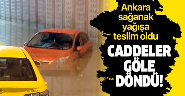 Son dakika: Başkent Ankara sağanak yağışa teslim oldu: Caddeler göle döndü