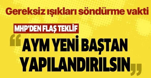 MHP’den AYM teklifi: Yeniden masaya yatırılsın