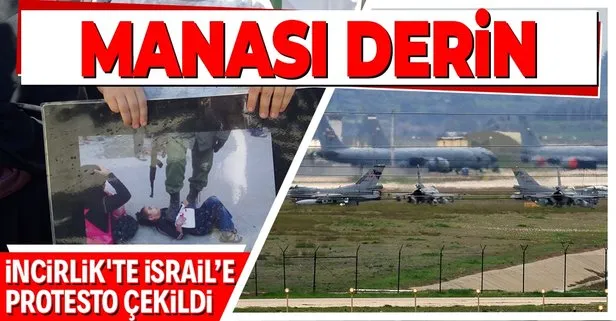 İncirlik’te İsrail protestosu yaşandı