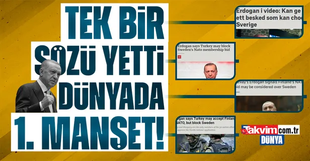 Başkan Erdoğan'ın İsveç'e NATO şoku dünya basınında!