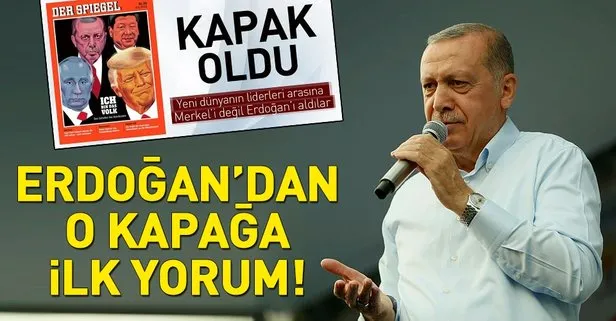 Erdoğan ünlü Alman dergisininin 4 dünya liderini kapağına taşımasını yorumladı