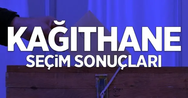 İstanbul Kağıthane 2019 yerel seçim sonuçları! AK Parti, CHP, SP kim önde?