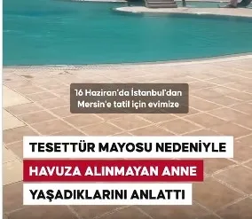 mersinde-tesetturlu-kadina-havuz-engeli-savcilik-sorusturma-baslatti-1781892718532.jpeg Mersin'de tesettürlü kadına havuz engeli: Savcılık soruşturma başlattı-5