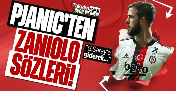 Pjanic’ten Zaniolo sözleri! Galatasaray’a giderek...