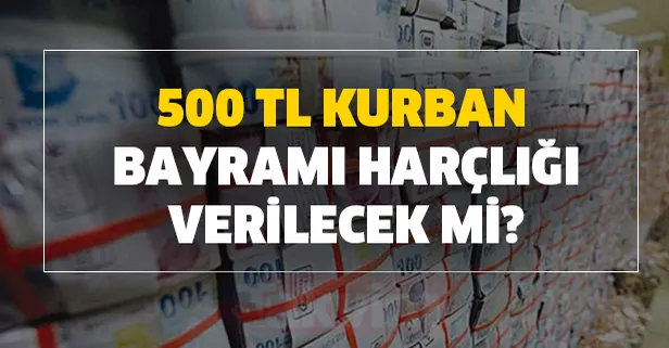 kurban bayram harcligi verilecek mi
