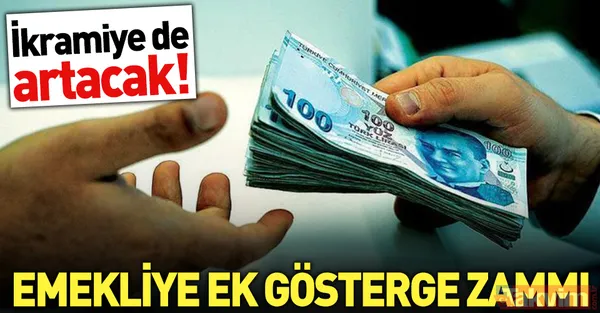 Emekliye ek gösterge zammı! Emekli ikramiyesi de artacak... - 1