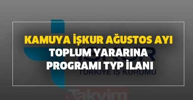 TYP personel alımı başvuruları nasıl yapılacak? Kamuya, İŞKUR Ağustos ayı toplum yararına programı TYP ilanı!