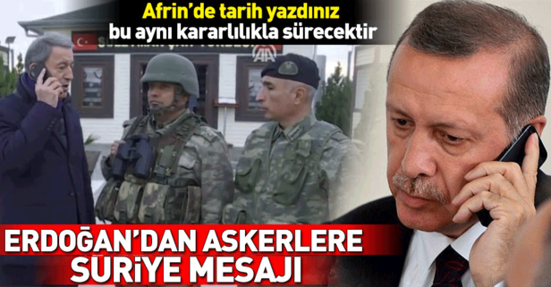 Son dakika: Başkan Erdoğan’dan askerlere Suriye mesajı!