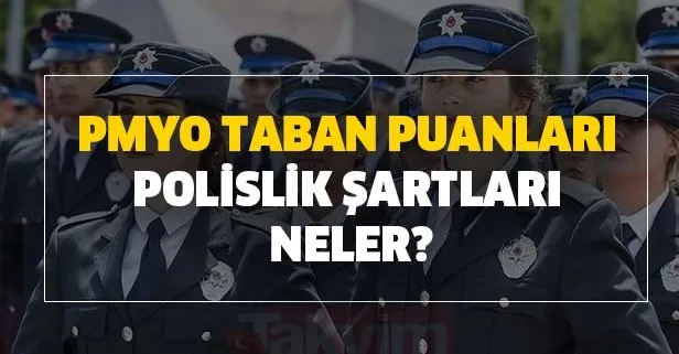 PMYO TYT taban-tavan puanları kaç? PMYO 2020 başvuruları başladı mı? Polis olma şartları nelerdir?