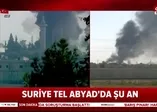 Tel Abyad'da terör mevzilerinin vurulma anları kamerada