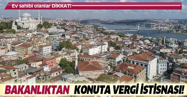 Maliye Bakanlığı'ndan konuta vergi istisnası!