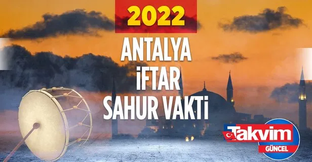 🤲🏻DİYANET ANTALYA 2022 RAMAZAN İMSAKİYESİ! 2022 Antalya oruç sahur hangi gün, iftar saat kaçta? Antalya 30 gün sahur - iftar saatleri!