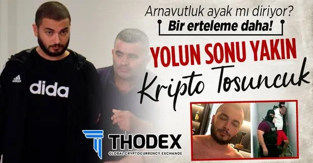 Thodex’in kurucusu Faruk Fatih Özer’in Türkiye’ye iadesiyle ilgili Arnavutluk’ta görülen duruşma yine ertelendi!