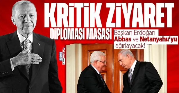 Kritik ziyaret! Filistin Devlet Başkanı Abbas ve İsrail Başbakanı Netanyahu Türkiye'yi ziyaret edecek