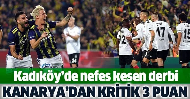 Kanarya’dan kritik 3 puan! Fenerbahçe 3-1 Beşiktaş MAÇ SONUCU