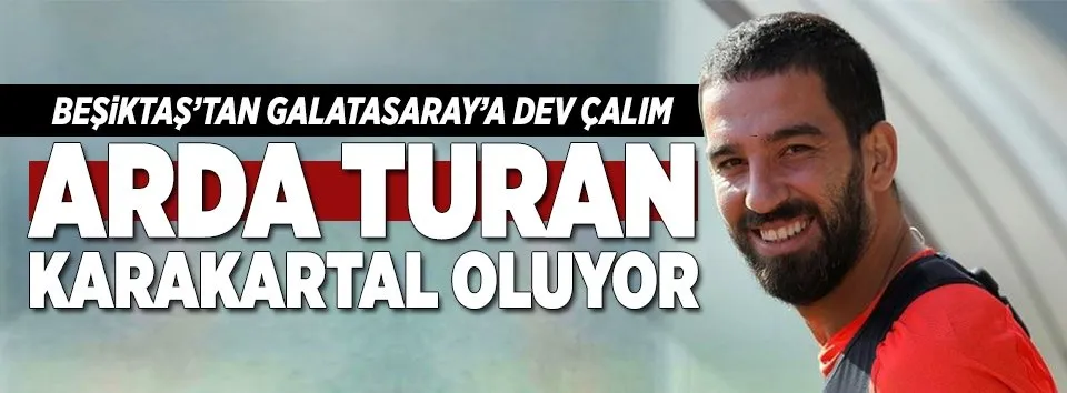 Arda Turan Beşiktaş yolunda