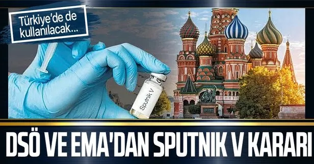 DSÖ ve EMA'dan Sputnik V kararı