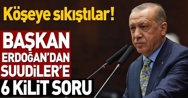 Başkan Erdoğan’dan Suudiler’e 6 kilit soru