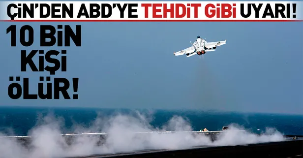 Son dakika: Çin'den ABD’ye tehdit gibi uyarı