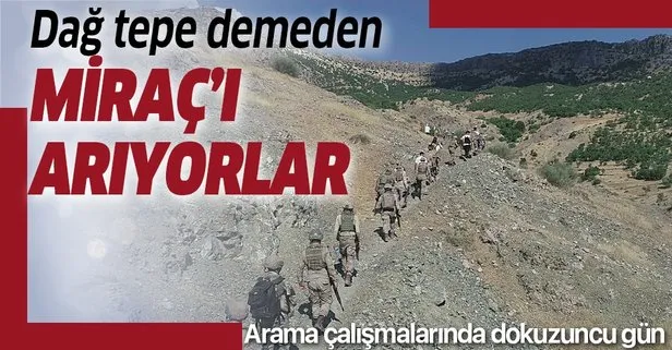 Dağ tepe demeden Miraç'ı arıyorlar