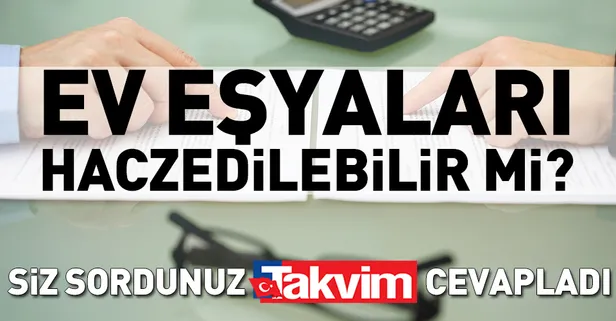 Ev eşyaları haczedilebilir mi?