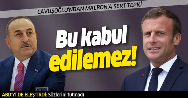 Son dakika: Bakan Çavuşoğlu: Macron'un Türkiye'yi suçlaması kabul edilemez
