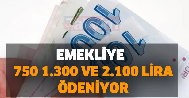 SGK-SSK ve Bağkur'luya 625, 750, 850, 875, 1.050, 1.300 ve 2.100 lira ödeniyor!