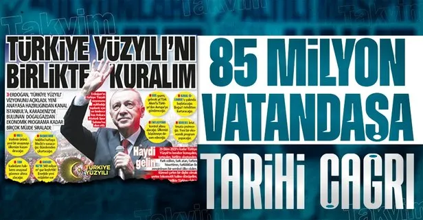 Başkan Erdoğan’dan 85 milyon vatandaşa tarihi çağrı: Türkiye Yüzyılı’nı birlikte kuralım